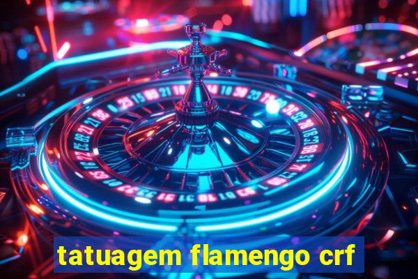 tatuagem flamengo crf